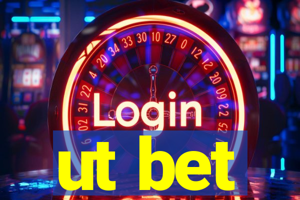 ut bet